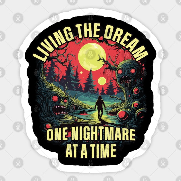 Living The Dream One Nightmare At A Time Sticker by Graphic Duster